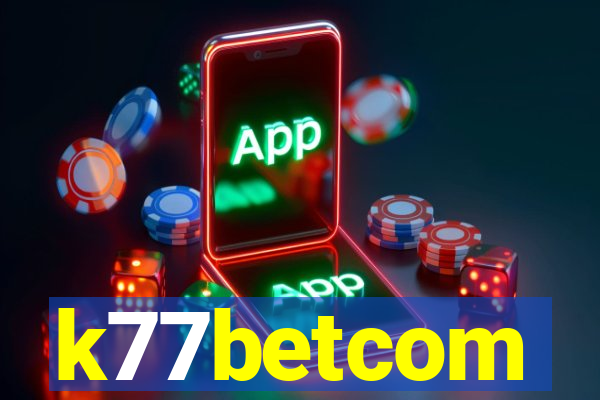 k77betcom