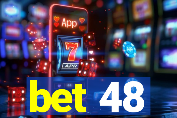 bet 48