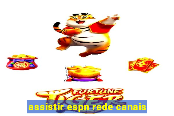 assistir espn rede canais