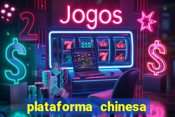 plataforma chinesa de jogo