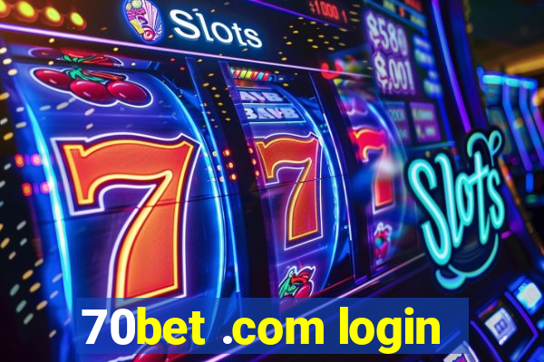 70bet .com login