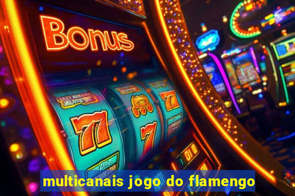 multicanais jogo do flamengo