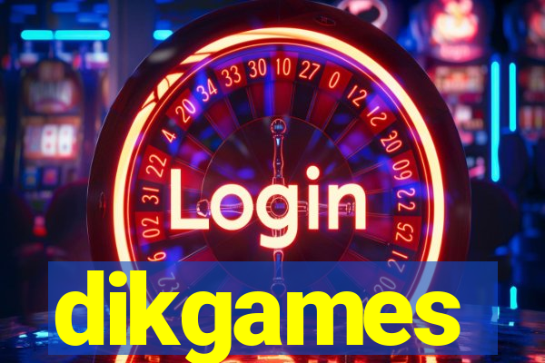 dikgames