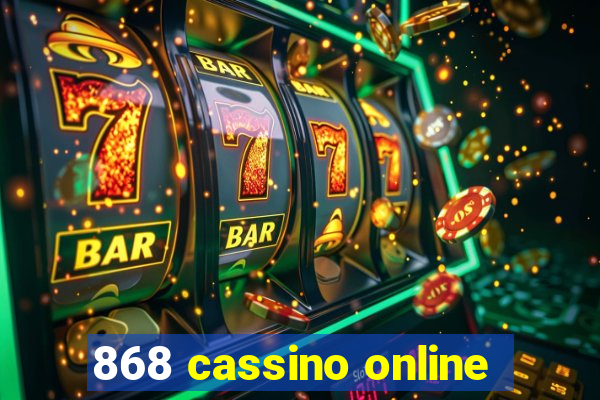 868 cassino online