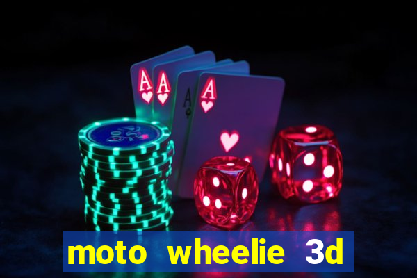 moto wheelie 3d dinheiro infinito 2024