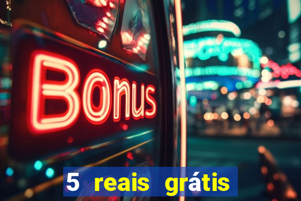 5 reais grátis para apostar cassino