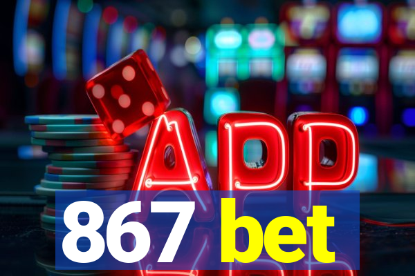 867 bet