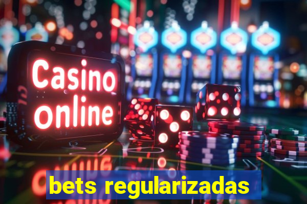 bets regularizadas