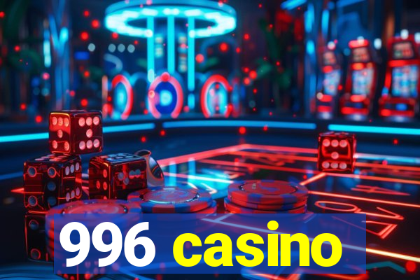 996 casino