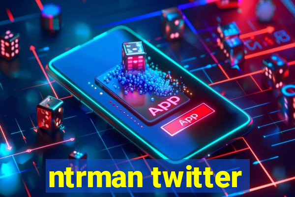 ntrman twitter