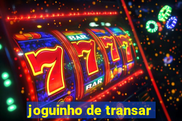 joguinho de transar