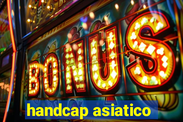 handcap asiatico