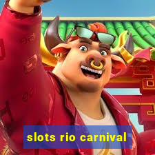 slots rio carnival