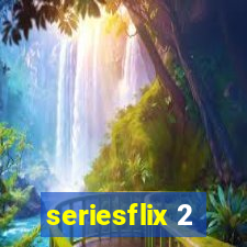 seriesflix 2