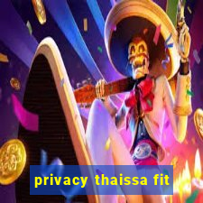 privacy thaissa fit