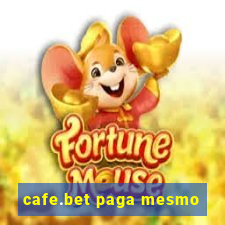 cafe.bet paga mesmo