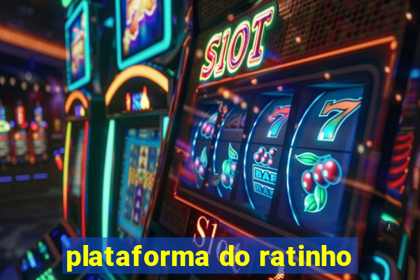 plataforma do ratinho