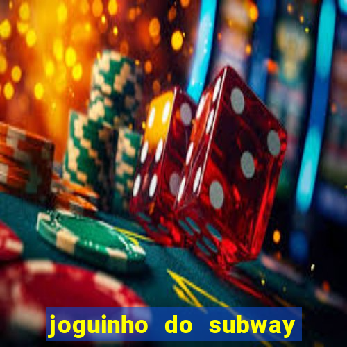 joguinho do subway surf que ganha dinheiro de verdade