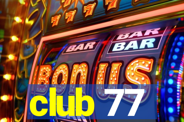 club 77