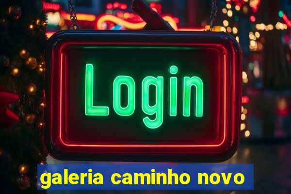 galeria caminho novo