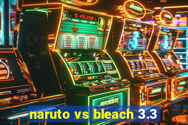 naruto vs bleach 3.3