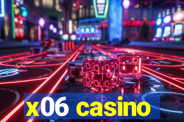 x06 casino