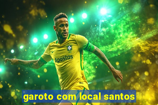 garoto com local santos