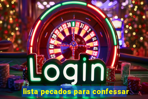 lista pecados para confessar