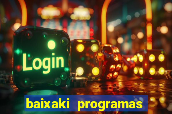 baixaki programas gratis para pc windows 7