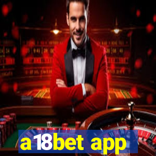 a18bet app