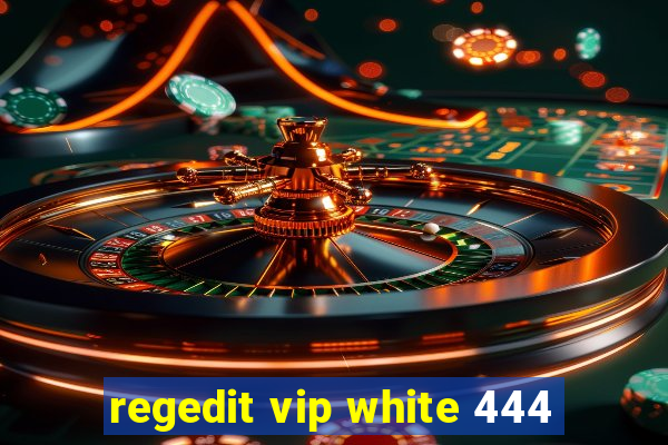 regedit vip white 444