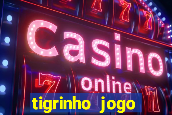 tigrinho jogo deposito minimo 1 real