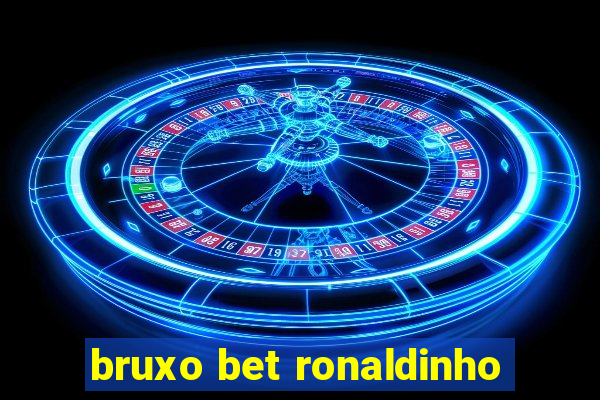 bruxo bet ronaldinho