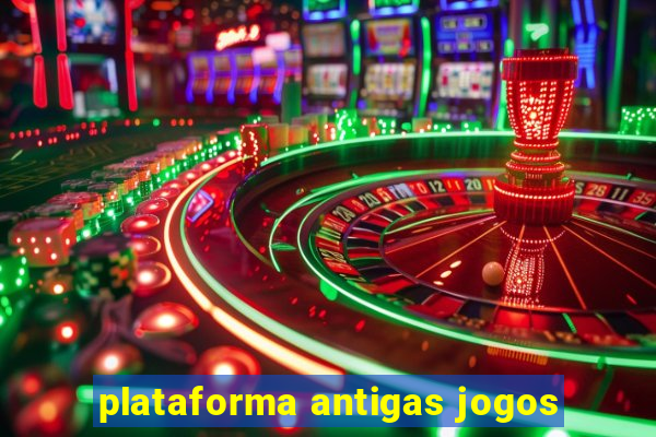 plataforma antigas jogos