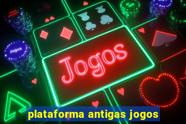 plataforma antigas jogos