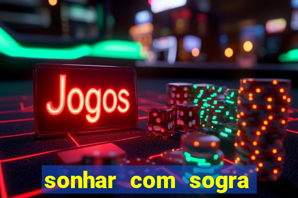 sonhar com sogra no jogo do bicho