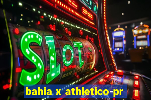 bahia x athletico-pr