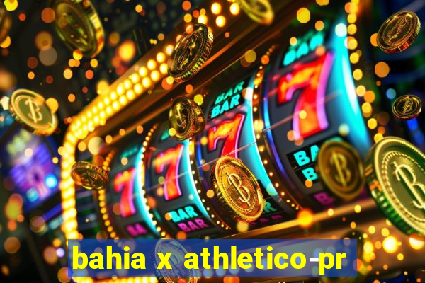 bahia x athletico-pr