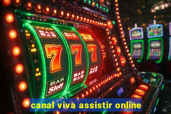 canal viva assistir online