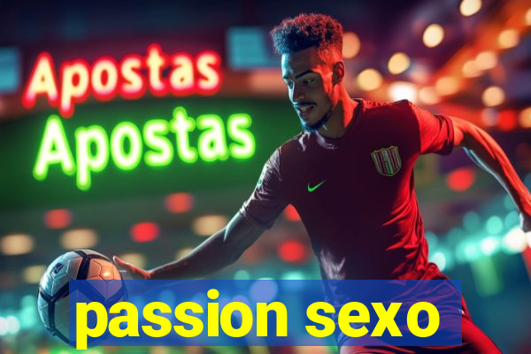 passion sexo