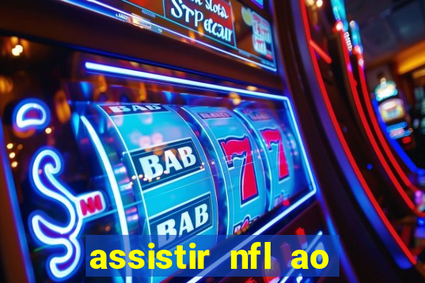 assistir nfl ao vivo gratis