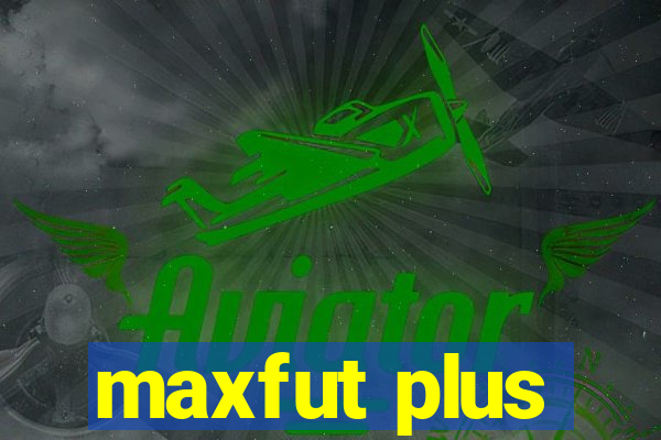 maxfut plus