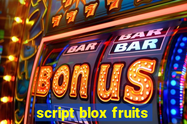 script blox fruits