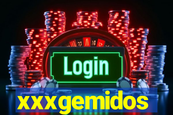 xxxgemidos