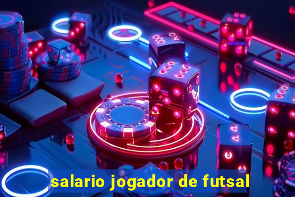 salario jogador de futsal