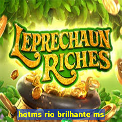 hotms rio brilhante ms