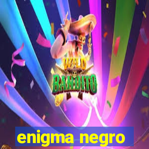 enigma negro