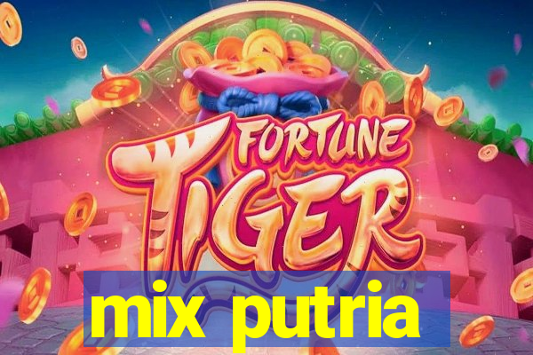 mix putria