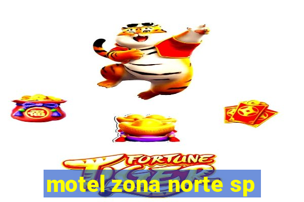 motel zona norte sp