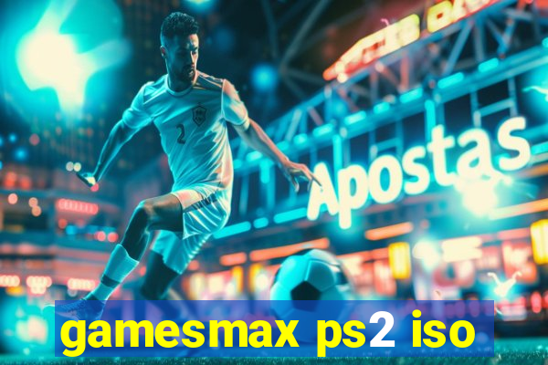 gamesmax ps2 iso